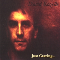 DAVID ROZELLE: Just Grazing...