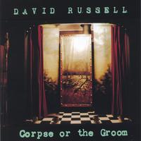 David Russell : Corpse or the Groom