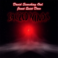 David Searching Owl & Janet Quiet Dove : Sacred Winds