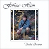 David Shearer: Follow Him
