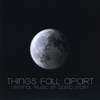 DAVID STORY: Things Fall Apart