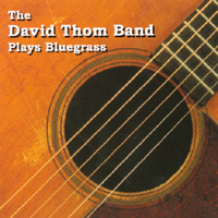 DAVID THOM BAND: Plays Bluegrass