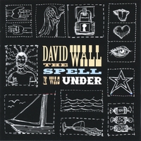 David Wall : The Spell I Was Under