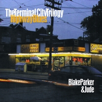 Jude Davison & Blake Parker : The Terminal City Trilogy 3: Highway Blues