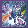 DAVIS TUCKER: Middle Of The Road