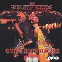 Da Volunteers : Gunz And Rozes
