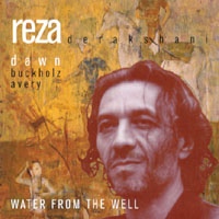 REZA DERAKSHANI & DAWN BUCKHOLZ AVERY: Water From The Well