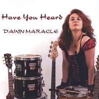 DAWN MARACLE: Have You Heard