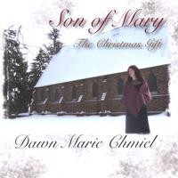 DAWN MARIE CHMIEL: Son of Mary - The Christmas Gift