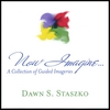 DAWN S STASZKO: Now Imagine