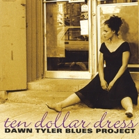 DAWN TYLER BLUES PROJECT: Ten Dollar Dress