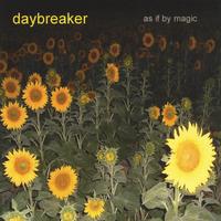 DAYBREAKER: As If By Magic