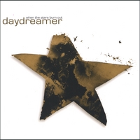 DAYDREAMER: When the Stars burn out