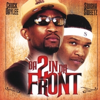 Chuck Daylee & Swisha Sweetz : Da 2 In Da Front