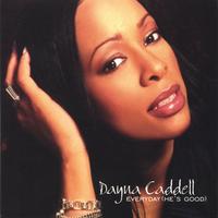 Dayna Caddell : Everyday (He's Good)