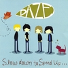 DAZE: Slow Down To Speed Up...