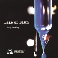 Daze of Dawn : Drug Testing
