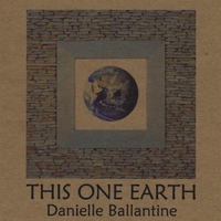 DANIELLE BALLANTINE: This One Earth