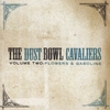 THE DUST BOWL CAVALIERS: Volume Two: Flowers And Gasoline