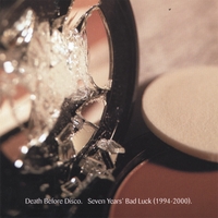 Death Before Disco : Seven Years' Bad Luck (1994-2000)