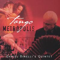 Daniel Binelli's Quintet : Tango Metropolis