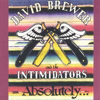 DAVID BREWER AND THE INTIMIDATORS: Absolutely