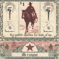 D.B. Rouse : The Guitar Speaks for Both of Us
