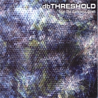DB THRESHOLD: Tear The Darkness Down