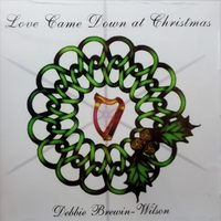DEBBIE BREWIN-WILSON: Love Came Down at Christmas