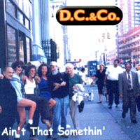 D.C. & CO.: Ain't That Somethin'