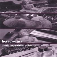 D.C. IMPROVISERS COLLECTIVE: Here, We Are