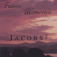 Dan Jacobs & Chuck Jacobs : Future Memories