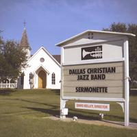 Dallas Christian Jazz Band : Sermonette