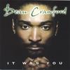 DEAN CRAWFORD: It Was You