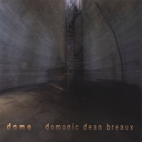 Domonic Dean Breaux : Dome
