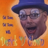 DERICK D CLOWN: Get Down, Get Down with Derick ''D'' Clown