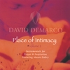 DAVID DEMARCO: Place of Intimacy Volume 2