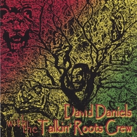 DAVID DANIELS WITH THE TALKIN' ROOTS CREW: David Daniels with The Talkin' Roots Crew -4:20 Report