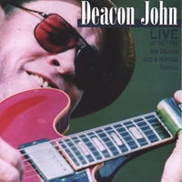 DEACON JOHN: Deacon John Live at the 1994 New Orleans Jazz & Heritage Festival