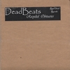 DEADBEATS: Recycled Obituaries