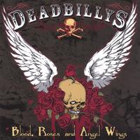 The Deadbillys : Blood,Roses and Angel Wings