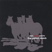 DEAD BLACK HEARTS: Five Gallant Steeds