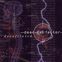 DEAD CEL FACTOR: decafitated