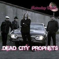 Dead City Prophets : Saturday Night