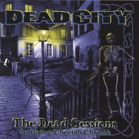 DEAD CITY: The Dead Sessions - Featuring Cheetah Chrome
