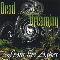 Dead And Dreaming : From The Ashes