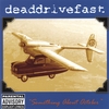 DEAD DRIVE FAST: Something About October