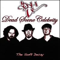 DEAD SCENE CELEBRITY: The Soft Decay EP