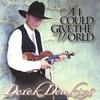 DEREK DEAKINS: If I Could Give the World