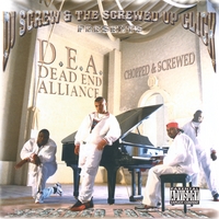 D.E.A.: Screwed For Life : Chopped & Screwed